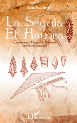 La Seguia el Hamra - Contribution à l'étude de la Préhistoire du Sahara Occidental