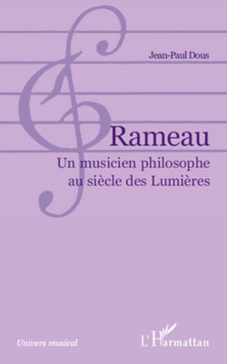 Rameau - Un musicien philosophe au siècle des Lumières