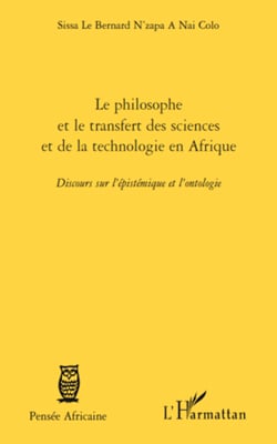 Le philosophe et le transfert des sciences et de la technologie en Afrique - Discours sur l'épistémique et l'ontologie