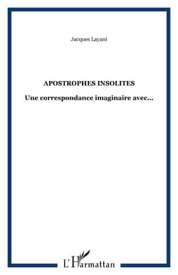 Apostrophes insolites - Une correspondance imaginaire avec...