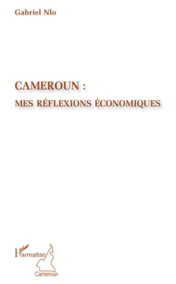 Cameroun : mes réflexions économiques