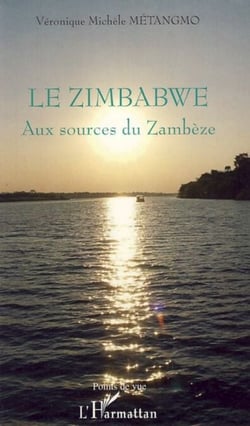 Le Zimbabwe - Aux sources du Zambèze