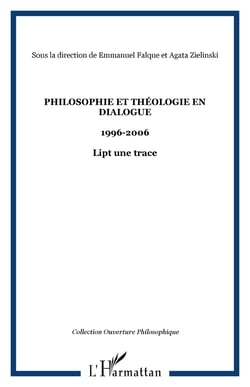 Philosophie et théologie en dialogue - 1996-2006 - Lipt une trace
