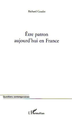 Etre patron aujourd'hui en France