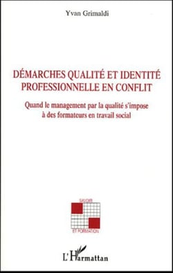 Démarches qualité et identité professionnelle en conflit - Quand le management par la qualité s'impose à des formateurs en travail social
