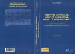 Identités nationales, identité européenne, visibilité internationale - Aspects historiques, politiques et économiques de la construction européenne