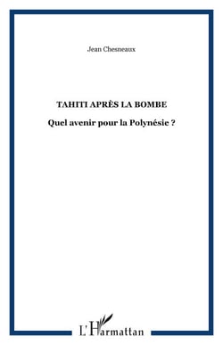 Tahiti après la bombe - Quel avenir pour la Polynésie ?