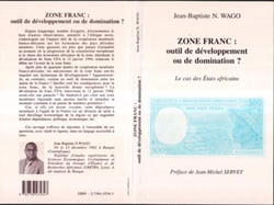 Zone franc : outil de développement ou de domination ? - Le cas des Etats africains
