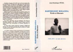 Barthélemy Boganda - Ecrits et discours 1946-1951 : la lutte décisive