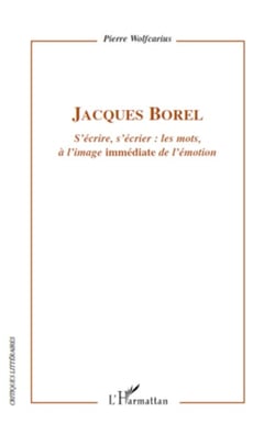 Jacques Borel - S'écrire, s'écrier : les mots, à l'image "immédiate" de l'émotion