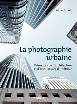 La photographie urbaine - Prises de vue d'architecture et d'architecture d'intérieur