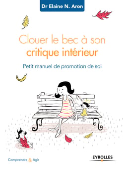 Clouer le bec à son critique intérieur - Petit manuel de promotion de soi