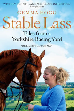 Stable Lass - Riding Out and Mucking In - Tales from a Yorkshire Racing Yard