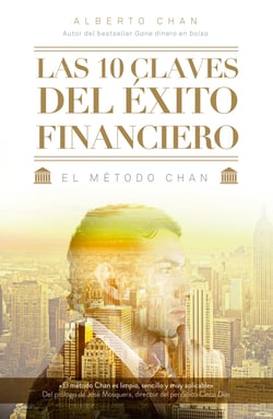 Las 10 claves del éxito financiero - El método Chan