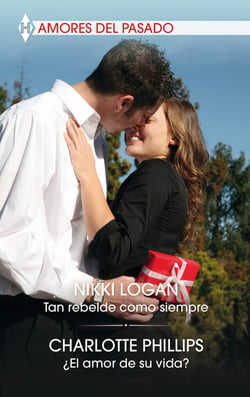 Tan rebelde como siempre - ¿El amor de su vida? - El mejor regalo para San Valentín, una novela de Harlequin