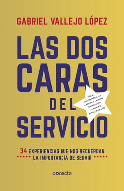 Las dos caras del servicio - 34 experiencias que nos recuerdan la importancia de servir