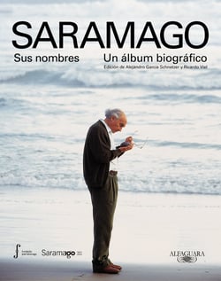 Saramago. Sus nombres. Un álbum biográfico - Edición de Alejandro García Schnetzer y Ricardo Viel