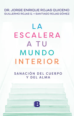 La escalera a tu mundo interior - Sanación del cuerpo y del alma