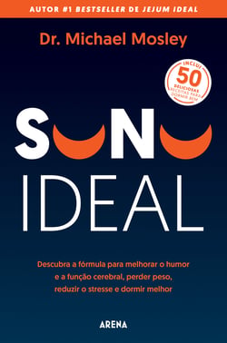 Sono Ideal - Descubra a fórmula para melhorar o humor e a função cerebral, perder peso, reduzir o stresse e dormir melhor
