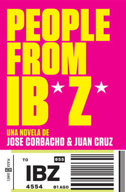 People from Ibiza - Una novela de Jose Corbacho y Juan Cruz