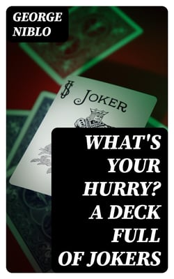 What's your hurry? A deck full of jokers