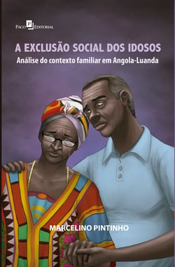 A exclusão social dos idosos - Análise do contexto familiar em Angola-Luanda