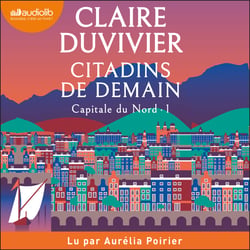 Citadins de demain - Capitale du Nord, tome 1