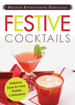 Holiday Entertaining Essentials: Festive Cocktails - Delicious  ideas for easy holiday celebrations