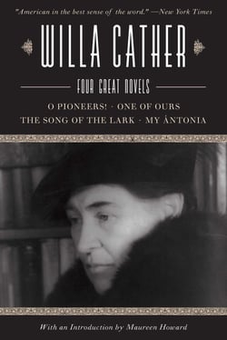 Willa Cather - Four Great Novels?O Pioneers!, One of Ours, The Song of the Lark, My Ántonia
