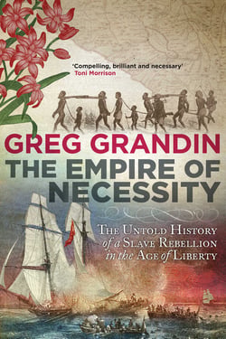 The Empire of Necessity - The Untold History of a Slave Rebellion in the Age of Liberty