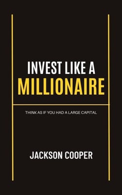 Invest Like a Millionaire - Big Millions, #1