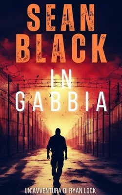 In gabbia - Serie di Ryan Lock, #2