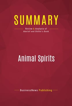 Summary: Animal Spirits - Review and Analysis of Akerlof and Shiller's Book
