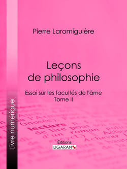 Leçons de philosophie - ou Essai sur les facultés de l'âme - Tome II