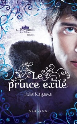 Le prince exilé - T4 - Les Royaumes invisibles