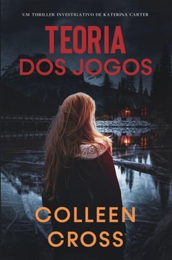 Teoria dos Jogos - Série de Aventuras de Suspense e Mistério com a Investigadora Katerina Carter, #2