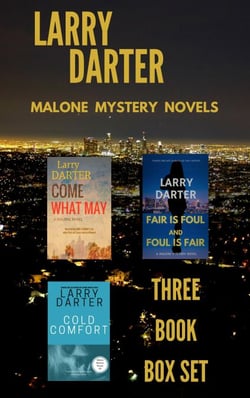 Malone Mystery Novels Box Set: Come What May, Fair Is Foul and Foul Is Fair, Cold Comfort - Malone Mystery Novels
