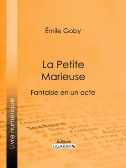La Petite Marieuse - Fantaisie en un acte
