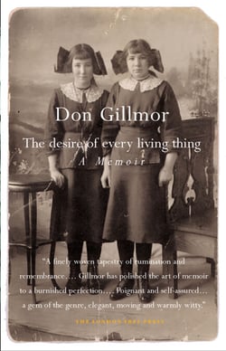 The Desire of Every Living Thing - A Memoir