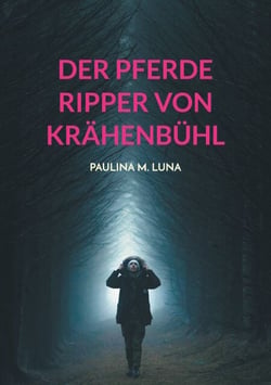 Der Pferde Ripper von Krähenbühl - Ein Reiter Krimi