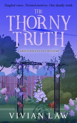 The Thorny Truth - A Green Haven Cozy Mystery, #5