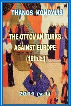 The Ottoman Turks Against Europe (16th c.)