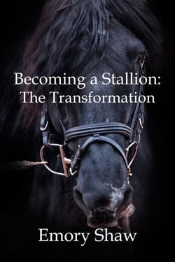 Becoming a Stallion: The Transformation - Becoming a Stallion, #1