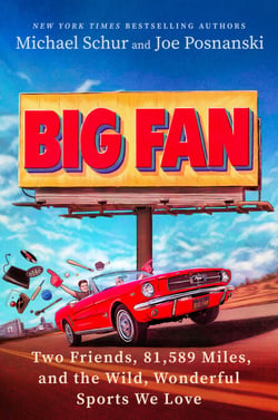 Big Fan - Two Friends, 82,490 Miles, and the Wild, Wonderful Sports We Love