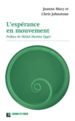 L'espérance en mouvement - Comment faire face au triste état de notre monde sans devenir fous