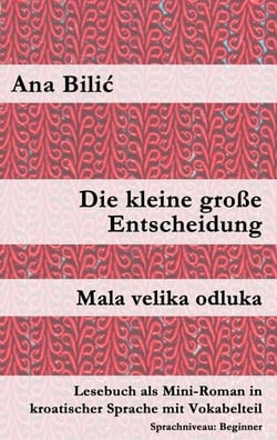 Die kleine große Entscheidung / Mala velika odluka - Kroatisch-leicht.com