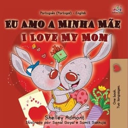 Eu Amo a Minha Mãe I Love My Mom - Portuguese English Portugal Collection