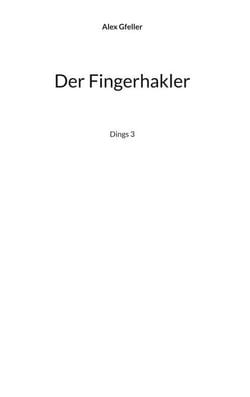 Der Fingerhakler - Dings 3