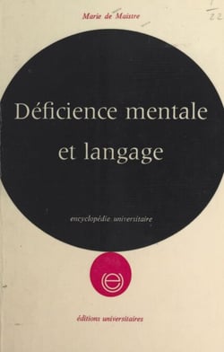 Déficience mentale et langage - Approche psychologique et pédagogique