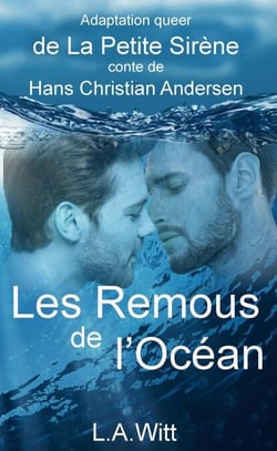Les Remous de l’Océan: Adaptation queer de La Petite Sirène, conte de Hans Christian Andersen